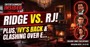 Ridge vs. R. J.! Plus, ivy's back & clashing over electra on b&b!