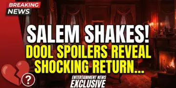 Salem shakes! Dool spoilers reveal shocking returns & deadly plots!