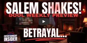 Salem shakes! Dool weekly preview promises betrayal, therapy & returns!