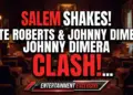 Salem shakes! Kate roberts & johnny dimera clash in shocking days feud!