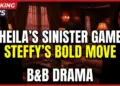 Sheila's sinister games, steffy's bold move: b&b drama explodes!