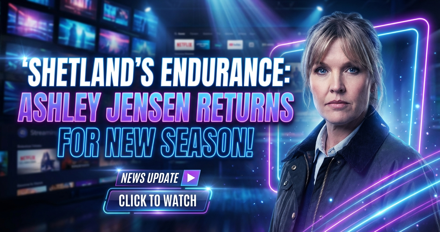 Shetland's endurance: ashley jensen returns for season 11 amid streaming wars 1 Shetland's endurance: ashley jensen returns for season 11 amid streaming wars