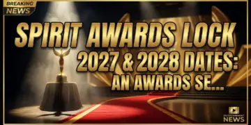 Spirit awards lock 2027 & 2028 dates: an awards season power play?