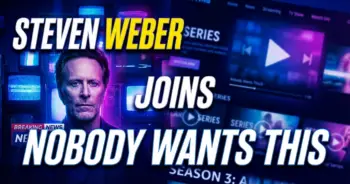 Steven weber joins 'nobody wants this' season 3: a netflix power move?