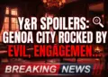 Y&r spoilers: genoa city rocked by evil, engagements, & heartbreak!