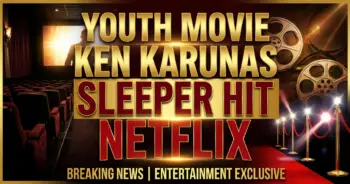 Youth movie: ken karunas' sleeper hit sets netflix ablaze