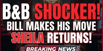 B&b shocker! Bill makes his move, sheila returns! May 25-29 spoilers
