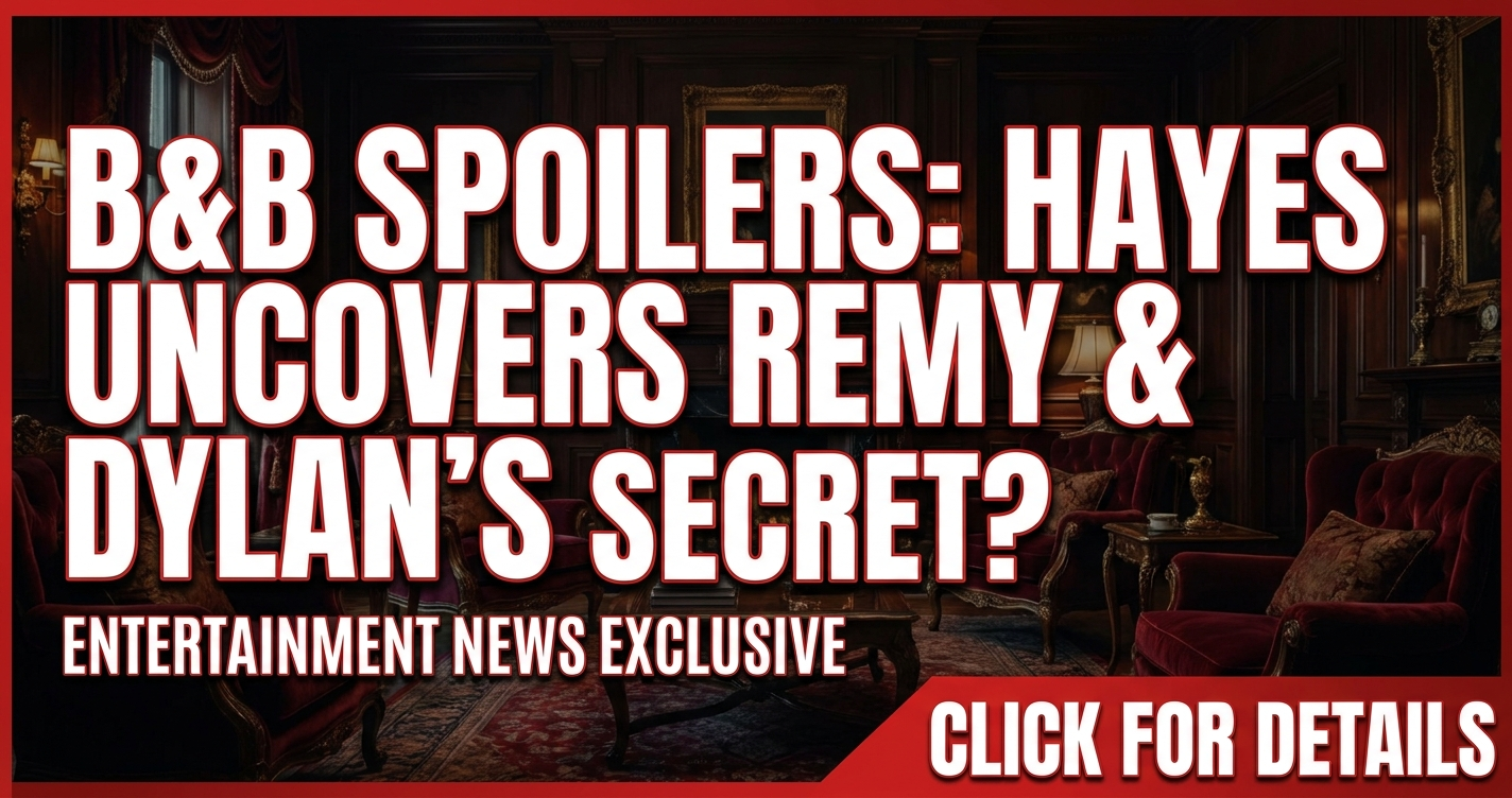 B&b spoilers: hayes to uncover remy & dylan's secret? Drama! 1 B&b spoilers: hayes to uncover remy & dylan's secret? Drama!