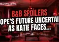 B&b spoilers: hope's future uncertain as katie faces a shocking ultimatum!