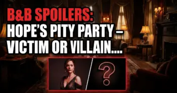 B&b spoilers: hope's pity party – victim or villainess-in-waiting?