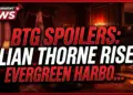 Btg spoilers: julian thorne rises! Evergreen harbor rocked!