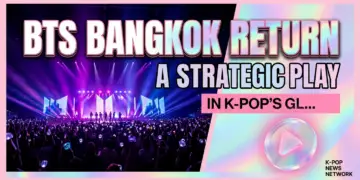Bts bangkok return: a strategic play in k-pop's global domination