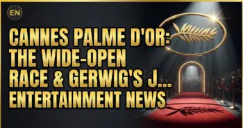 Cannes palme d'or: the wide-open race & gerwig's jury influence