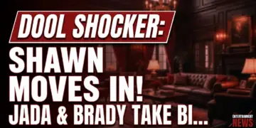 Dool shocker: shawn moves in! Jada & brady take big step!