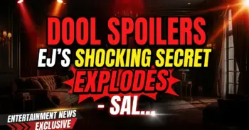 Dool spoilers: ej's shocking secret explodes – salem's rocked!