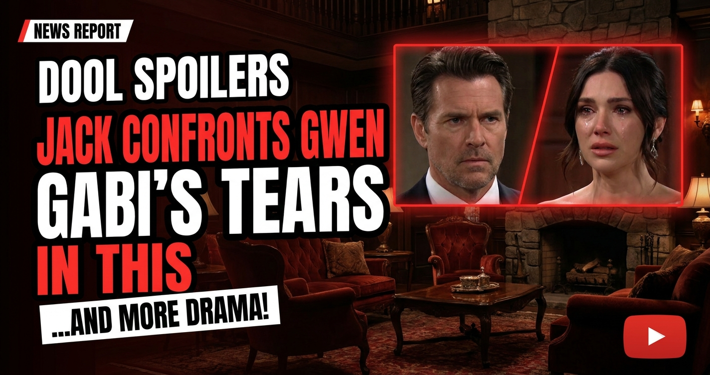 Dool spoilers: jack confronts gwen, gabi's tears, xander shocks sarah! 1 Dool spoilers: jack confronts gwen, gabi's tears, xander shocks sarah!