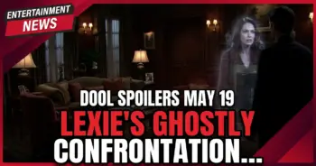 Dool spoilers may 19: lexie's ghostly confrontation haunts paulina!