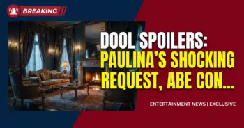 Dool spoilers: paulina's shocking request, abe confronts ej!