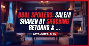 Dool spoilers: salem shaken by shocking returns & dimera deceit! May 18-22, 2026