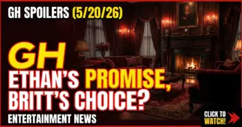 Gh spoilers (5/20/26): ethan's promise, britt's choice, carly vs. Valentin!