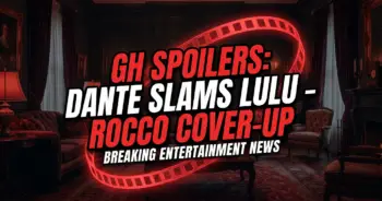 Gh spoilers: dante slams lulu – rocco cover-up rocks lante!