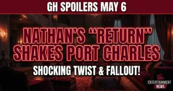 Gh spoilers may 6: nathan's 'return' shakes port charles!