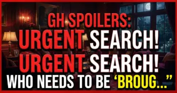 Gh spoilers: urgent search! Who needs to be 'brought back now'?