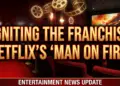 Igniting the franchise: netflix's 'man on fire' – sequel or reboot?