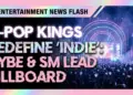 K-pop kings redefine 'indie': hybe & sm lead billboard's 2026 power list