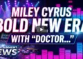 Miley cyrus prescribes a bold new era with "doctor (work it out)"