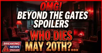 Omg! Beyond the gates spoilers: who dies may 20th?!