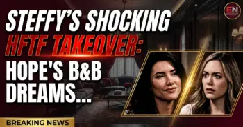 Steffy's shocking hftf takeover: hope's b&b dreams shattered!