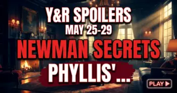 Y&r spoilers: may 25-29 – newman secrets, phyllis's play & sharon's fight!