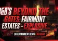 B&b's beyond the gates: fairmont estates – explosive spoilers june 8-12!