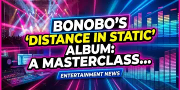 Bonobo's 'distance in static' album: a masterclass in electronic evolution