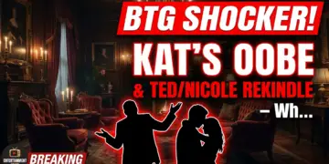 Btg shocker! Kat's oobe & ted/nicole rekindle – what it means!