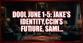 Dool june 1-5: jake's identity, cin's future, sami's chaos!