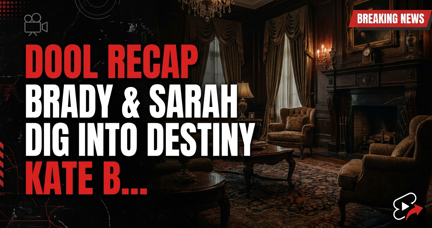 Dool recap: brady & sarah dig into destiny, kate blasts marlena! 1 Dool recap: brady & sarah dig into destiny, kate blasts marlena!