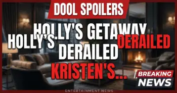 Dool spoilers: holly's getaway derailed, kristen's slip-up!