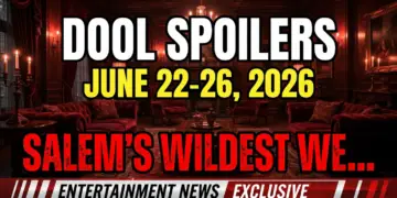 Dool spoilers june 22-26, 2026: salem's wildest week yet! 6 Dool spoilers june 22-26, 2026: salem's wildest week yet!