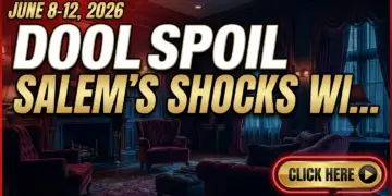 Dool spoilers: june 8-12, 2026 – salem's shocks will rock you!