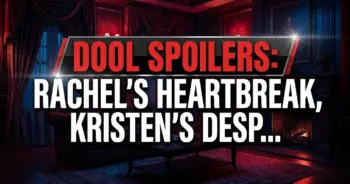 Dool spoilers: rachel's heartbreak, kristen's desperate plea, ari's fury unleashed!