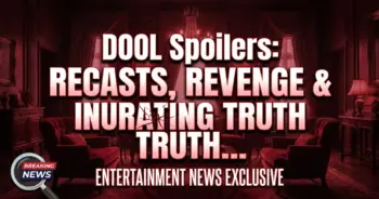 Dool spoilers: recasts, revenge & infuriating truths explode!