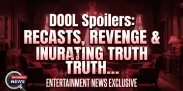 Dool spoilers: recasts, revenge & infuriating truths explode!