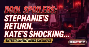 Dool spoilers: stephanie's return, kate's shocking confession!