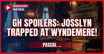 Gh spoilers: josslyn trapped at wyndemere! Pascal stops escape!