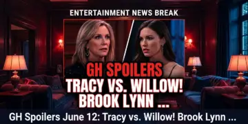 Gh spoilers june 12: tracy vs. Willow! Brook lynn seeks sonny's aid!