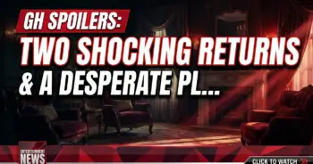 Gh spoilers: two shocking returns & a desperate plea this summer!