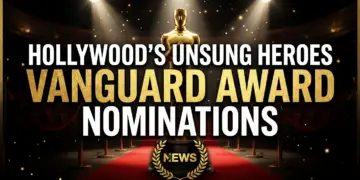 Hollywood's unsung heroes: vanguard award nominations spark industry buzz