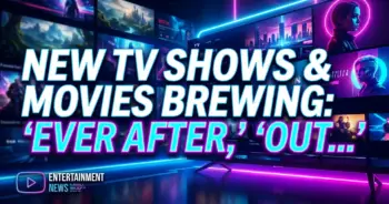 New tv shows & movies brewing: 'ever after,' 'out the kitchen' & global thrills